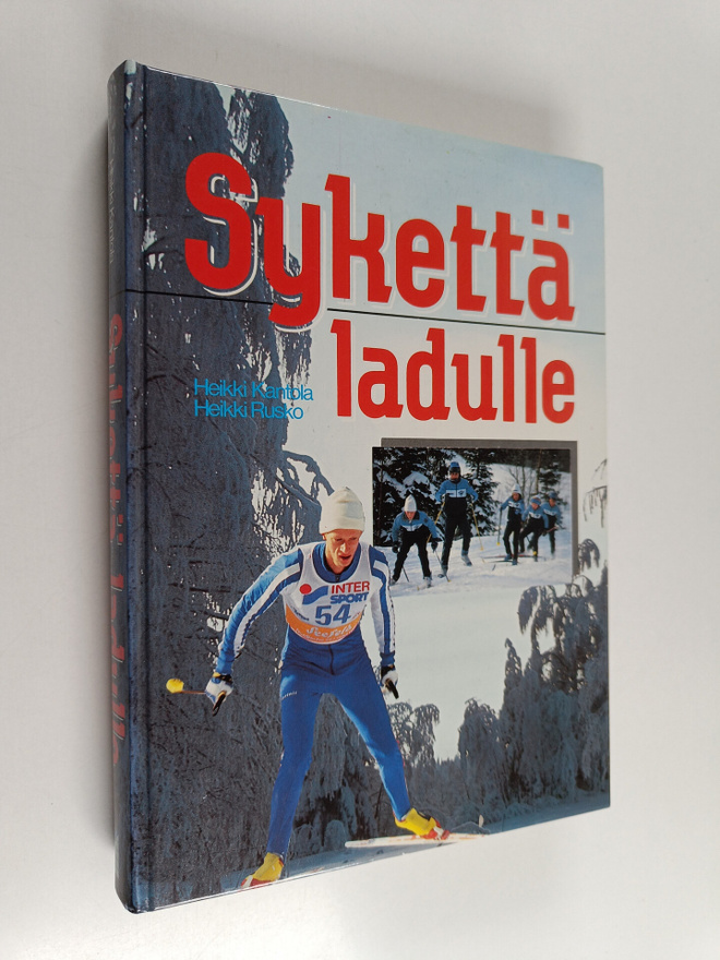 Heikki Kantola ym. : Sykettä ladulle (signeerattu, tekijä...