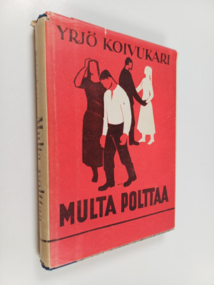 Yrjö Koivukari : Multa polttaa (signeerattu, tekijän omiste)