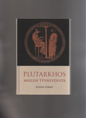Plutarkhos: Mielen tyyneydestä, Otava [2020], sid., K4 +