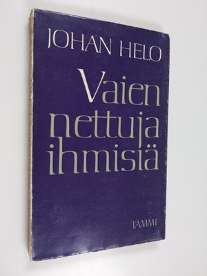 Johan Helo : Vaiennettuja ihmisiä : tapahtumia toisen maa...