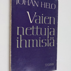 Johan Helo : Vaiennettuja ihmisiä : tapahtumia toisen maa... - pikkukuva 1