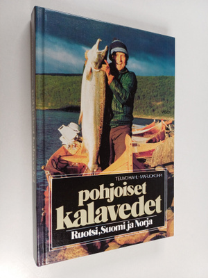 Teuvo Hahl-Marjokorpi : Pohjoiset kalavedet : Ruotsi, Suo...