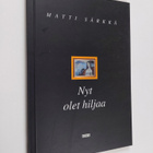 Matti Särkkä : Nyt olet hiljaa - pikkukuva 1