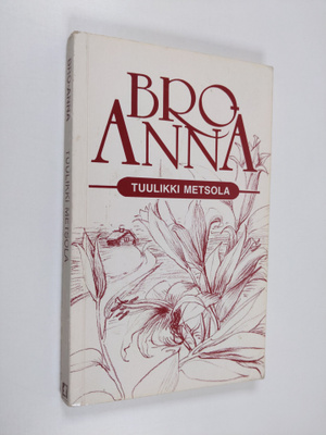 Tuulikki Metsola : Bro-Anna