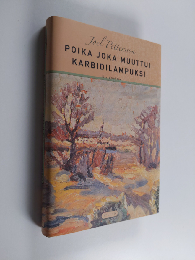 Joel Pettersson : Poika joka muuttui karbidilampuksi : ke...