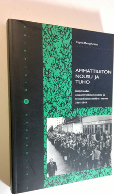 Tapio. Bergholm : Ammattiliiton nousu ja tuho : kuljetusa...
