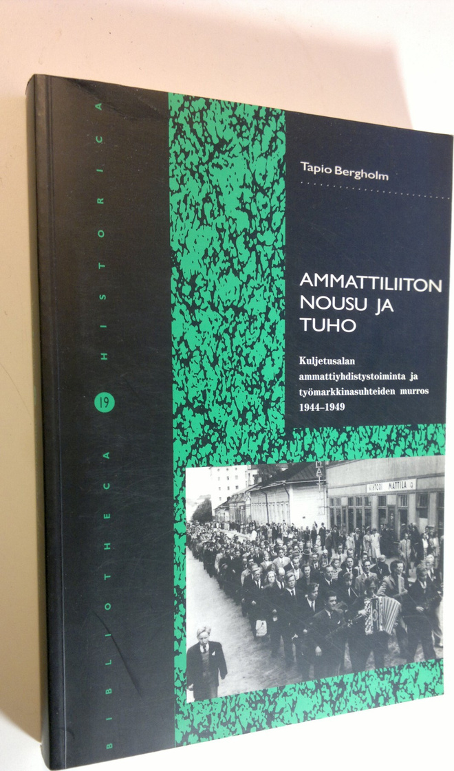 Tapio. Bergholm : Ammattiliiton nousu ja tuho : kuljetusa...
