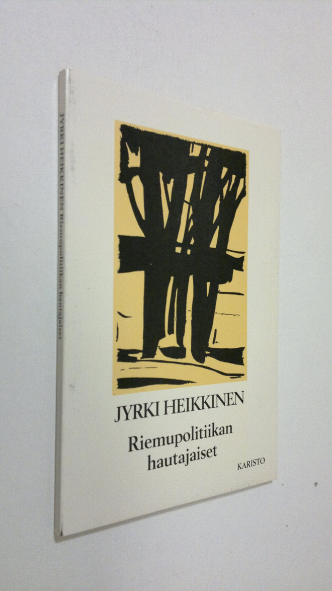 Jyrki Heikkinen : Riemupolitiikan hautajaiset