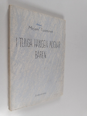 Mirjam Tuominen : I tunga hängen mognar bären