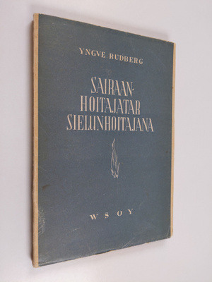 Yngve Rudberg : Sairaanhoitajatar sielunhoitajana