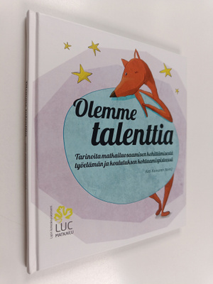 Olemme talenttia : tarinoita matkailuosaamisen kehittämis...
