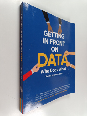 Thomas C. Redman : Getting in Front on Data - Who Does What