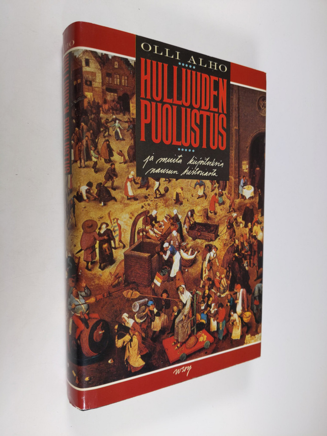 Olli Alho : Hulluuden puolustus ja muita kirjoituksia nau...