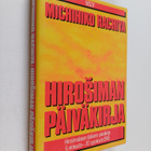 Michihiko Hachiya : Hirosiman päiväkirja : Hirosimalaisen... - pikkukuva 1