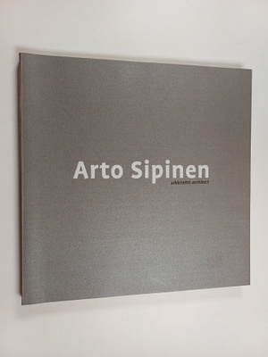 Arto Sipinen : Arto Sipinen : arkkitehti = Arto Sipinen :...