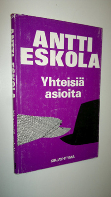 Antti Eskola : Yhteisiä asioita