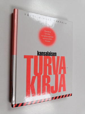 Totti-Mikael Karpela : Kansalaisen turvakirja : opaskirja...