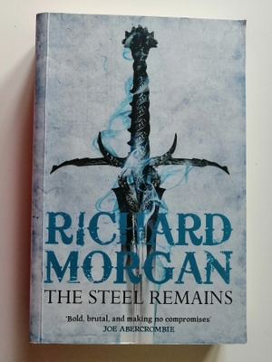 Morgan, Richard: Land Fit for Heroes, a 1: Steel Remains