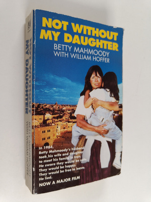 Betty Mahmoody : Not without my daughter