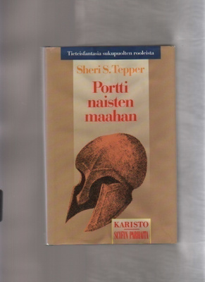 Tepper, Sheri S.: Portti naisten maahan, Kar 1990, skp., K3