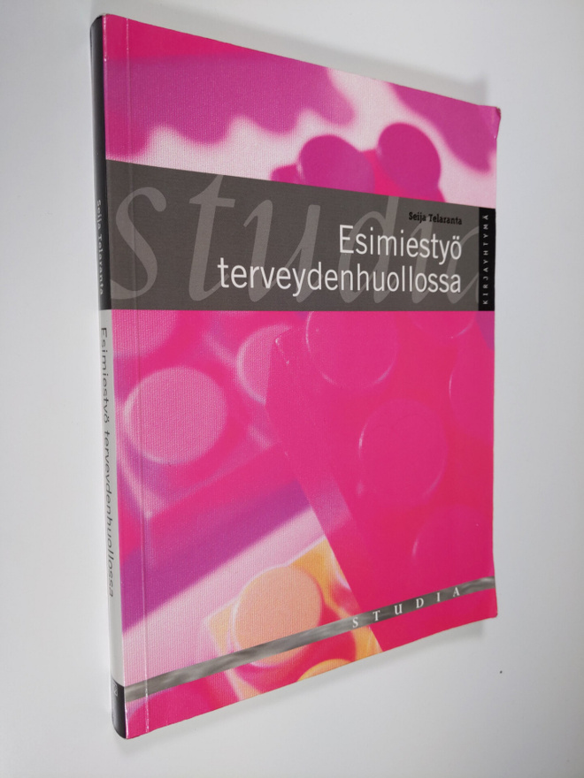 Seija Telaranta : Esimiestyö terveydenhuollossa