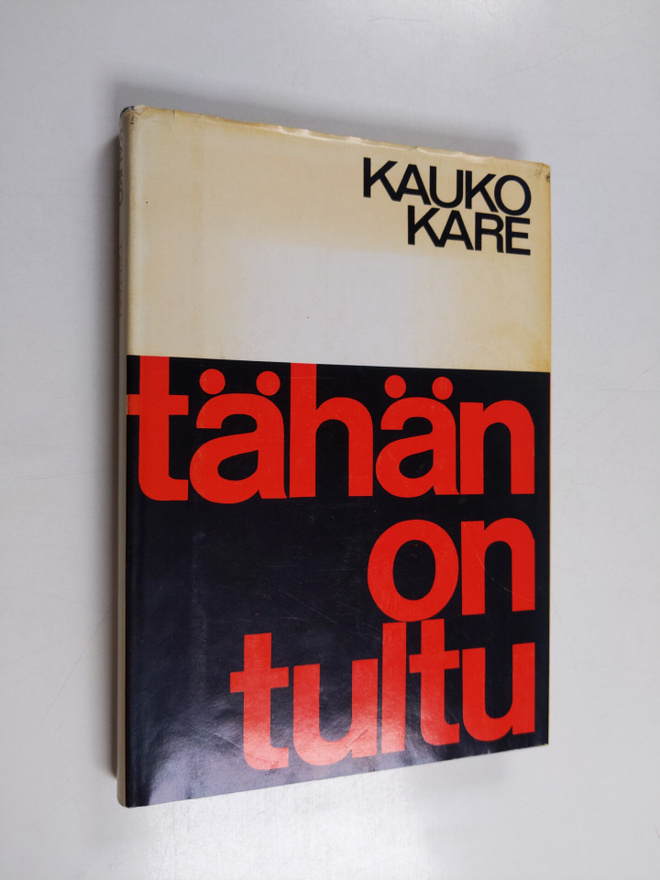 Kauko Kare : Tähän on tultu