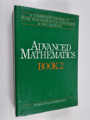 Martin Perkins ym. : Advanced Mathematics Book 2 : A Comb...