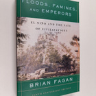 Brian Fagan : Floods, Famines, and Emperors : El Nino and... - pikkukuva 1