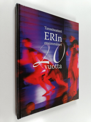 Tanssiteatteri ERIn ensimmäiset 20 vuotta