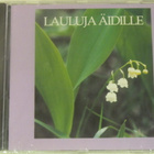 Lauluja Äidille • Lauluja Äidille CD - pikkukuva 1