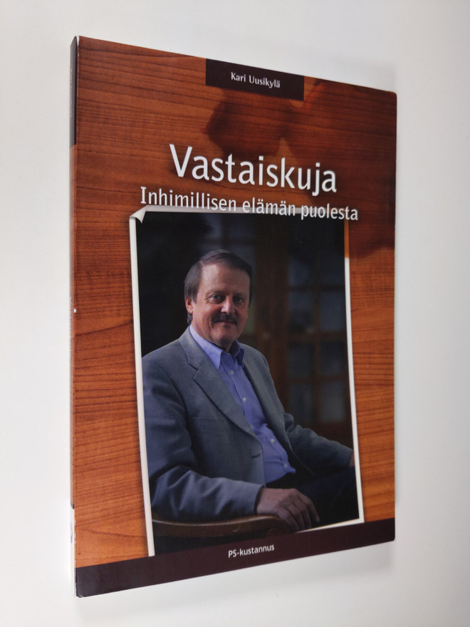 Kari Uusikylä : Vastaiskuja : inhimillisen elämän puolesta