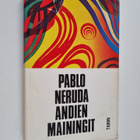 Pablo Neruda : Andien mainingit : runoja - pikkukuva 1