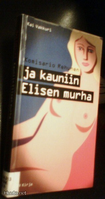 Vakkuri: Komisario Rehunen ja kauniin Elisen murha (Sis.pk)