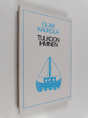 Olavi Kaukola : Tulkoon ihminen