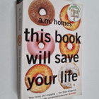 A. M. Homes : This Book Will Save Your Life - pikkukuva 1