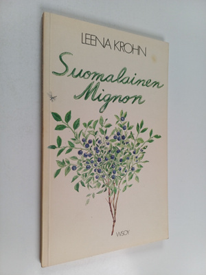 Leena Krohn : Suomalainen Mignon : runoja ja lauluja vuos...
