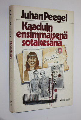 Juhan Peegel : Kaaduin ensimmäisenä sotakesänä