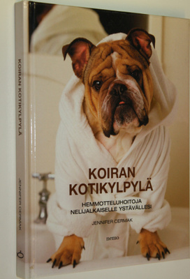 Jennifer Cermak : Koiran kotikylpylä : hemmotteluhoitoja ...