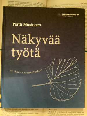 Pertti Mustonen - Näkyvää työtä... ja vähän näkymätöntäkin
