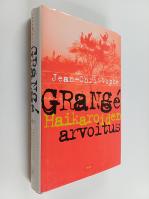 Jean-Christophe Grange : Haikaroiden arvoitus