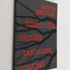 Laura Latvala : Tummilla oksilla punaiset marjat : runoja - pikkukuva 1