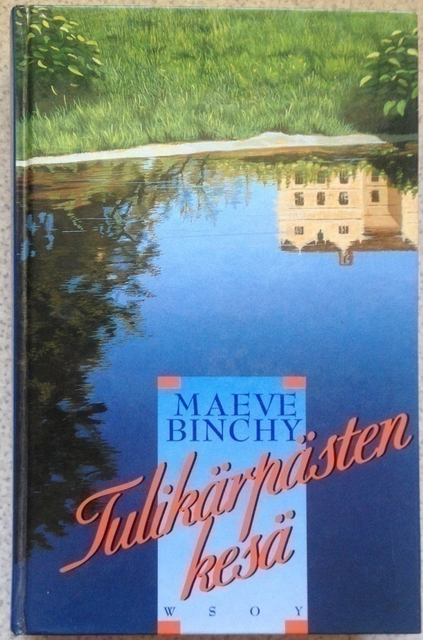MAEVE BINCHY: TULIKÄRPÄSTEN KESÄ (KOVAKANTINEN)