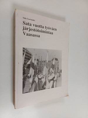 Niilo Teerimäki : Sata vuotta työväen järjestötoimintaa V...