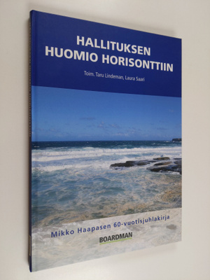 Hallituksen huomio horisonttiin : Mikko Haapasen 60-vuoti...