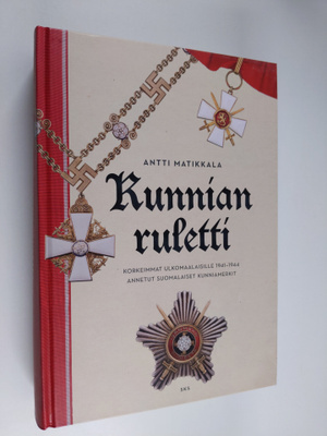 Antti Matikkala : Kunnian ruletti : korkeimmat ulkomaalai...
