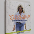 Anja Schone : Aikuisen naisen kunnossapito : oppaana Kike... - pikkukuva 1