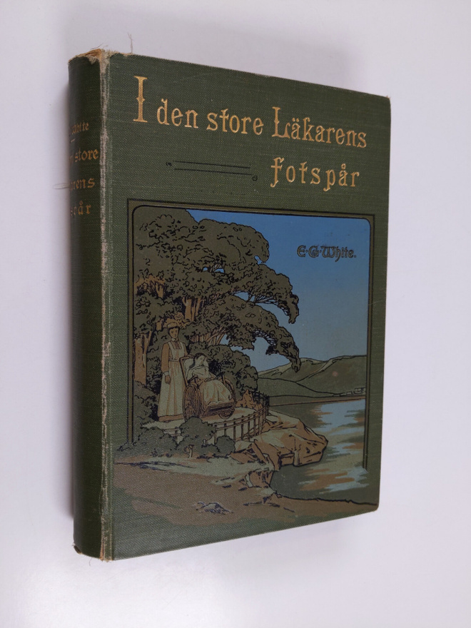 Ellen G. White : I den store Läkarens fotspår