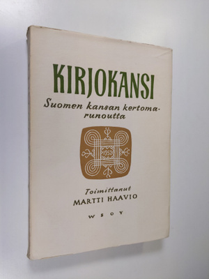 Martti H. (toim.) Haavio : Kirjokansi : Suomen kansan ker...