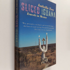 Isabella Tree : Sliced Iguana - Travels in Unknown Mexico - pikkukuva 1