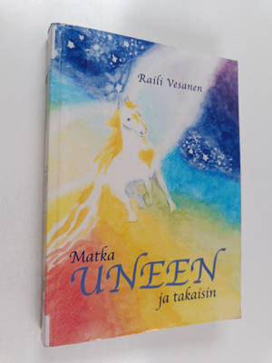 Raili Vesanen : Matka uneen ja takaisin